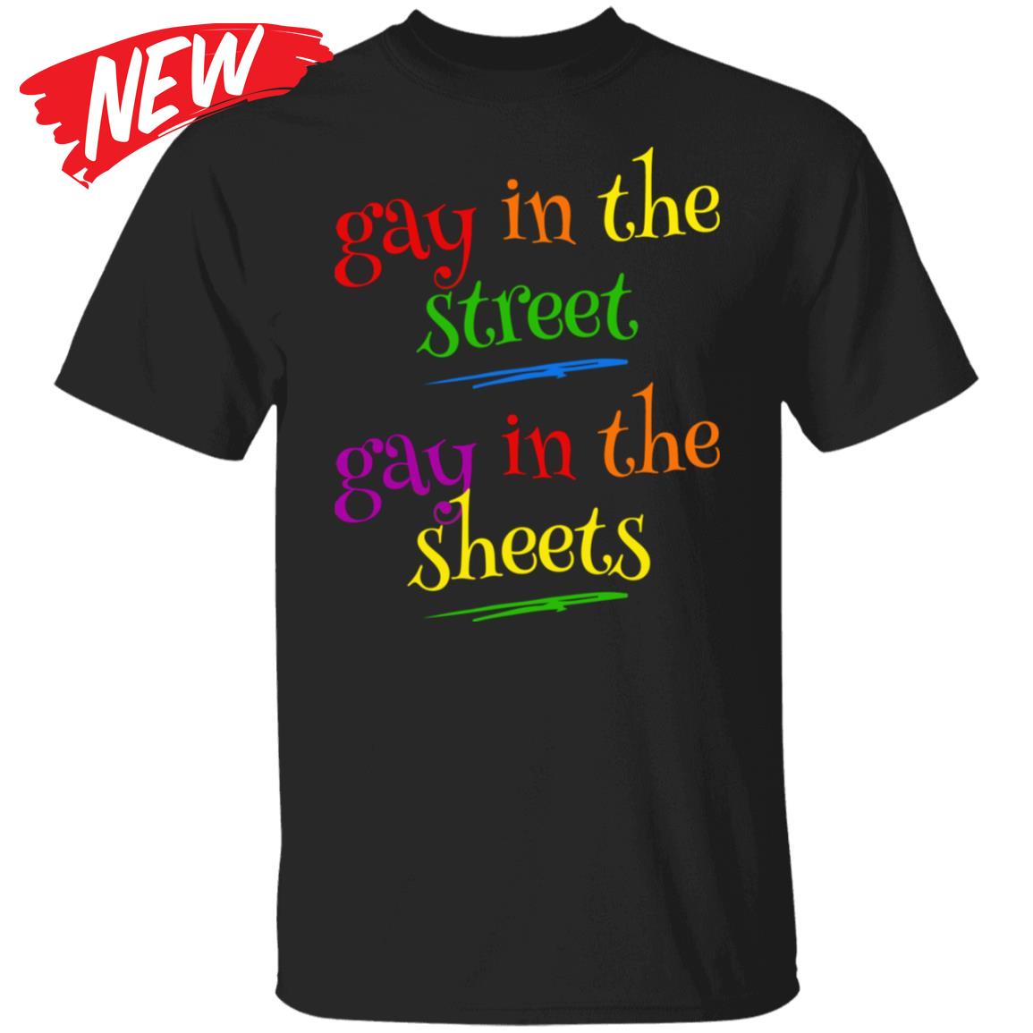 Gay In The Streets Shirt