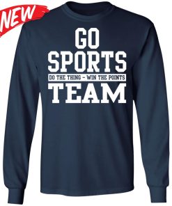Go Sport Do The Thing Win The Points Team Shirt
