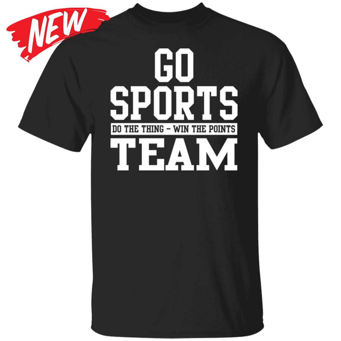 Go Sport Do The Thing Win The Points Team Shirt
