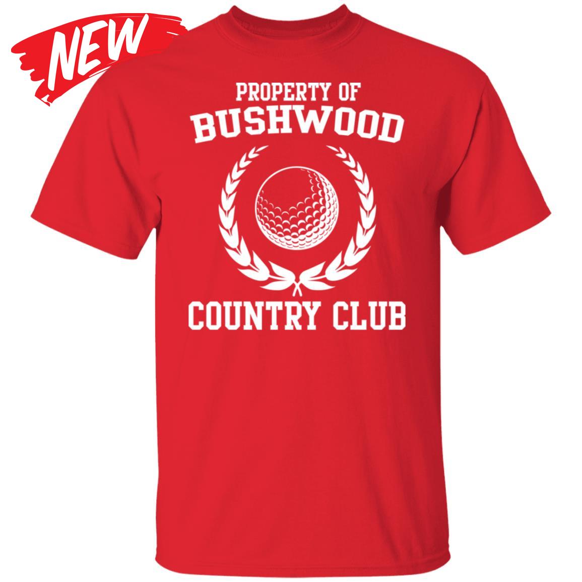 Property Of Bushwood Country Club Shirt