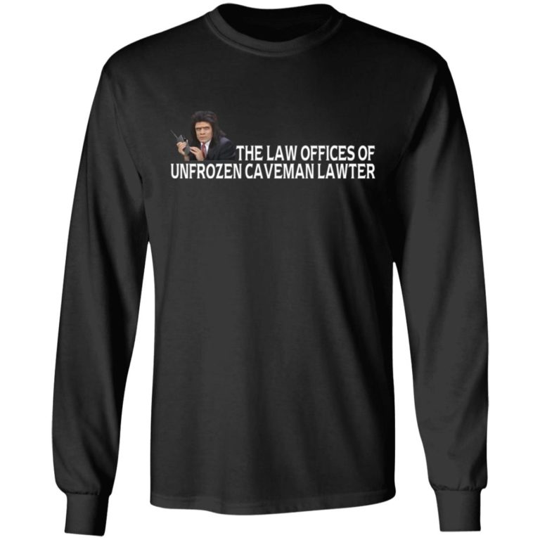 The Law Offices Of Unfrozen Caveman Lawyer Shirt