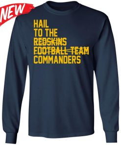 Hail To The Redskins Football Team Commanders Shirt