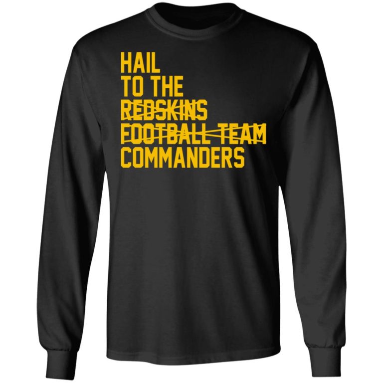 Hail To The Redskins Football Team Commanders Shirt
