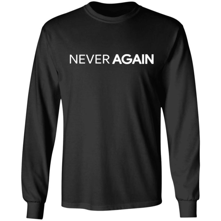 Never Again Shirt