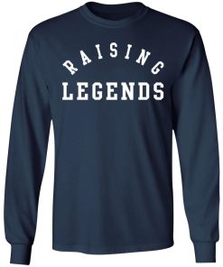 Raising Legends Shirt