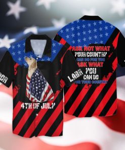 4th Of July Independence Day Labrador Dog Ask Not What Your Country Can Do For You Hawaiian Shirt 4th Of July Independence Day Labrador Dog Ask Not What Your Country Can Do For You Hawaiian Shirt