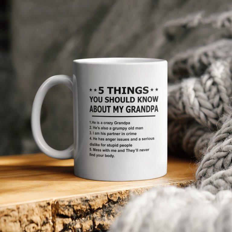 5 Things You Should Know About My Grandpa Ceramic Coffee Ceramic Mug