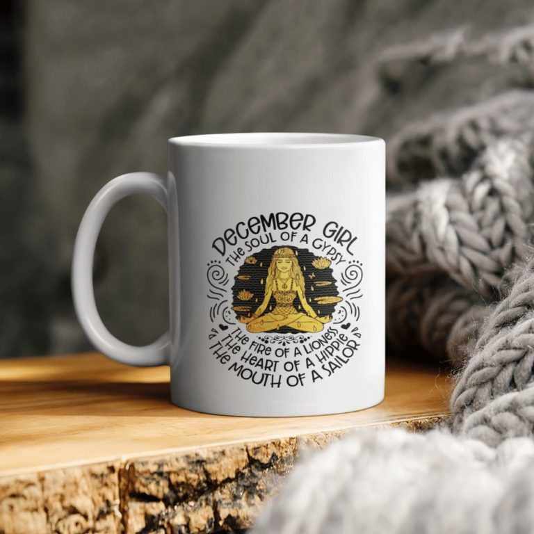 Birthday Gift December Girl The Soul Of A Gypsy The Fire Of A Lioness The Heart Of A Hippie The Mouth Of A Sailor Ceramic Coffee Ceramic Mug