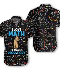 Cat I Love Math It Makes People Cry Hawaiian Shirt