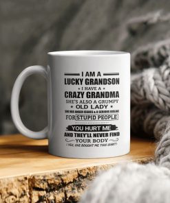 I Am A Lucky Grandson I Have A Crazy Grandma She’s Also A Grumpy Old Lady She Has Anger Issues And A Serious Dislike Ceramic Coffee Ceramic Mug I Am A Lucky Grandson I Have A Crazy Grandma She’s Also A Grumpy Old Lady She Has Anger Issues And A Serious Dislike Ceramic Coffee Ceramic Mug