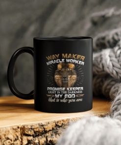 Lion Jesus Way Maker Miracle Worker Promise Keeper Light In The Darkness My God That Is Who You Are Ceramic Coffee Ceramic Mug