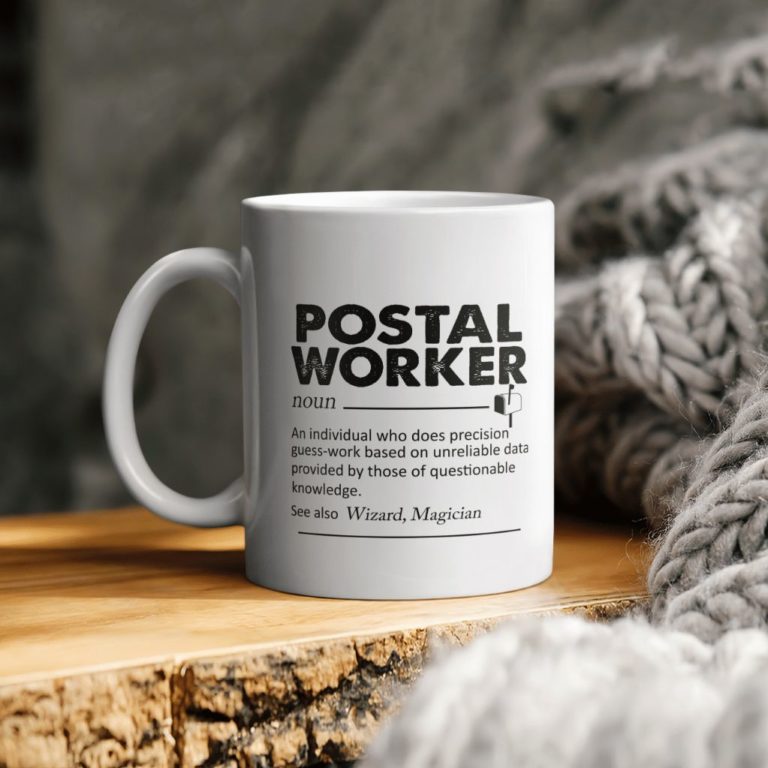 Postal Worker An Individual Who Does Precision Guess Work Based On Unreliable Data Provided By Those Of Questionable Knowledge Ceramic Coffee Mug