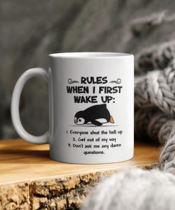 Rules When I First Wake Up Everyone Shut The Hell Up Get Out Of My Way Don’t Ask Me Any Damn Questions Ceramic Coffee Mug