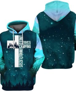 All I Need Today is A Little Bit Of Camping 3D All Over Printed Hoodie Shirt