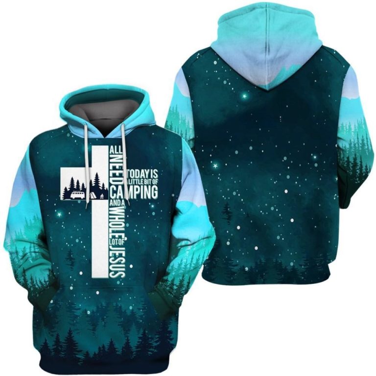 All I Need Today is A Little Bit Of Camping 3D All Over Printed Hoodie Shirt