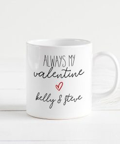 Always My Valentine Mug Always My Valentine Mug