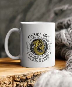 August Girl The Soul Of A Mermaid The Fire Of A Lioness The Heart Of A Hippie The Mouth Of A Sailor Ceramic Mug