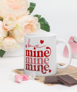 Be Mine Valentine Funny Mug