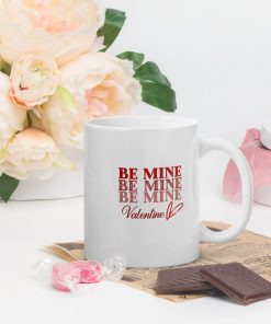 Be Mine Valentine Mug Be Mine Valentine Mug
