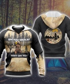 Eff You See Kay Why Oh You 3D All Over Printed Camping Hoodie Shirt