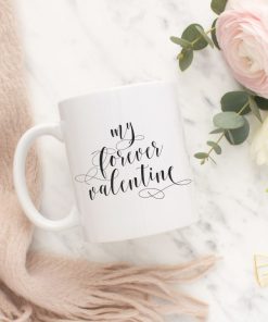 Fiancee My Forever Valentine Mug Fiancee My Forever Valentine Mug