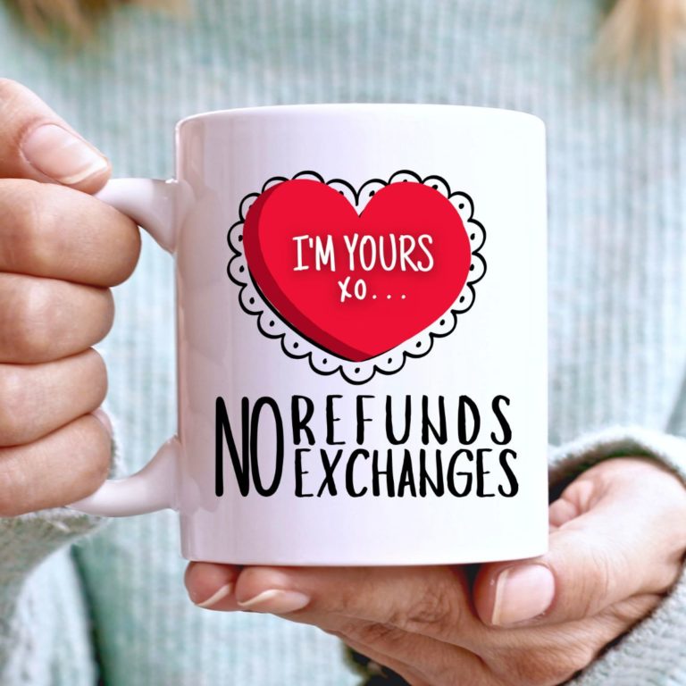Funny Coffee Cup Im Yours No Refund No Exchanges Couple In Love Mug