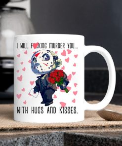 Funny Jason I Will Murder You With Hugs And Kisses Couple In Love Ceramic Mug