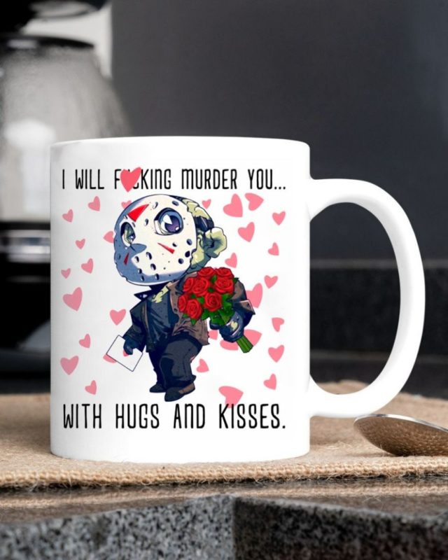 Funny Jason I Will Murder You With Hugs And Kisses Couple In Love Ceramic Mug