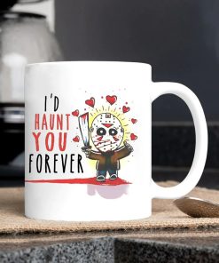 Funny Jason Id Haunt You Forever Couple In Love Ceramic Mug