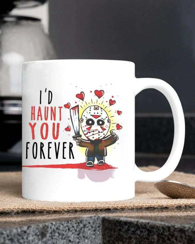 Funny Jason Id Haunt You Forever Couple In Love Ceramic Mug