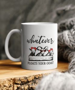 Goat Lover Whatever Floats Your Goat Ceramic Coffee Ceramic Mug