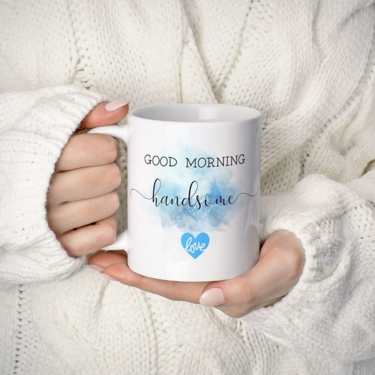Good Morning Handsome Mug