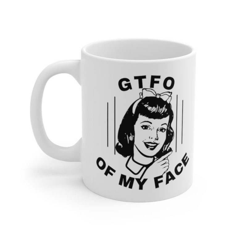 Gtfo Of My Face Funny Coffee Ceramic Mug Couple In Love