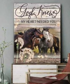 Horse Canvas Gifts God Knew My Heart Need You Poster and Canvas Horse Canvas Gifts God Knew My Heart Need You Poster and Canvas