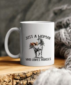 Horse Lover Just A Woman Who Loves Horses Ceramic Ceramic Mug