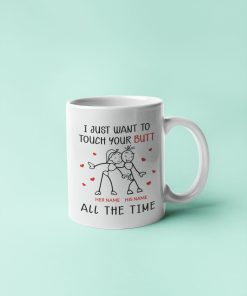 I Just Want To Touch Your Butt Valentine Mug