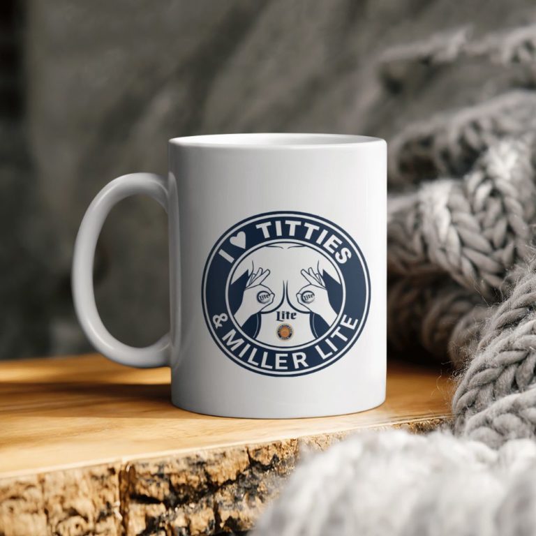 I Love Titties And Miller Lite Ceramic Coffee Ceramic Mug