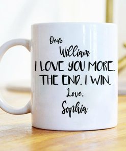I Love You More The End I Win Valentine Mug