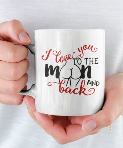 I Love You To The Moon And Back Funny Tooshie Ceramic Mug