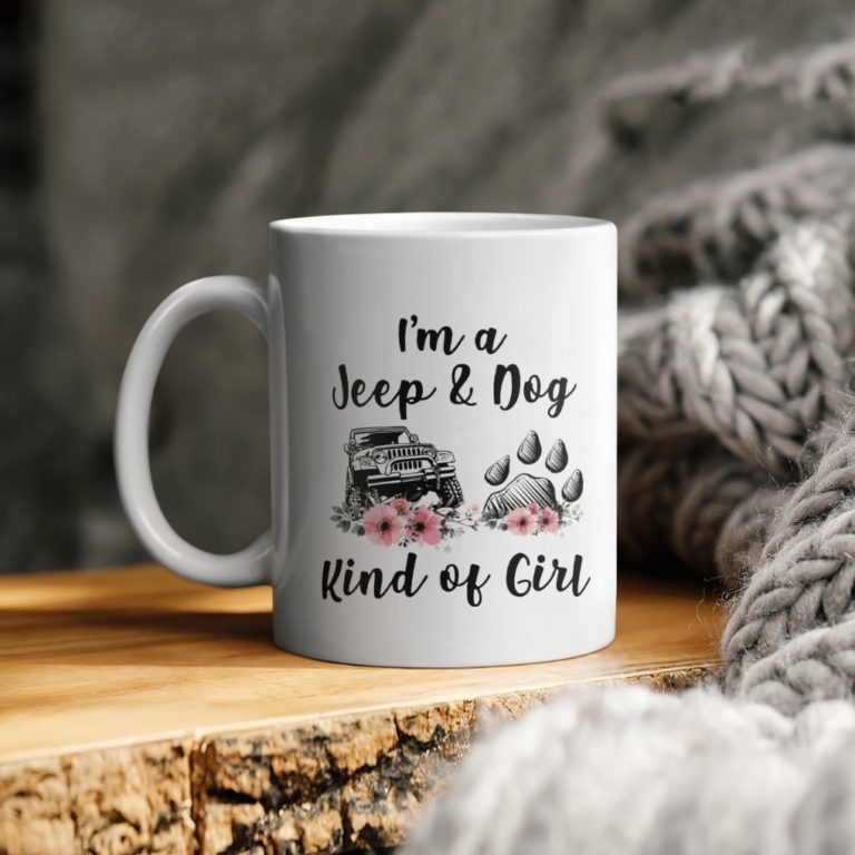 I’m A Jeep And Dog Kind Of Girl Jeep Lover Ceramic Coffee Ceramic Mug