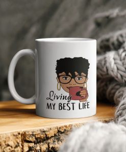 Juneteenth Freedom Day Liberation Day Living My Best Life Ceramic Coffee Mug