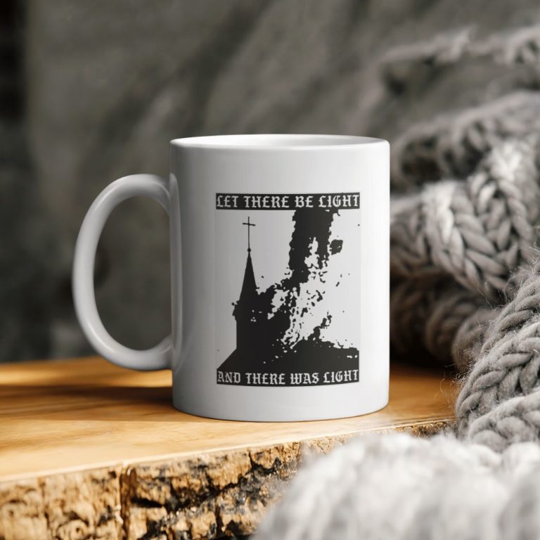 Let There Be Light And There Was Light Ceramic Ceramic Mug