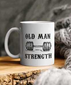 Lift The Weight Old Man Strength Ceramic Coffee Ceramic Mug