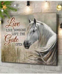 Live Like Someone Left The Gate Open Horse Wall Art Decor