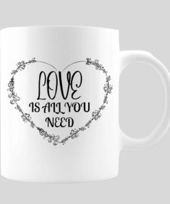 Love Is All You Need Mug