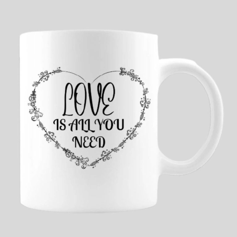 Love Is All You Need Mug