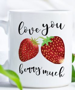 Love You Berry Much Coffee Mug For Couple In Love Love You Berry Much Coffee Mug For Couple In Love