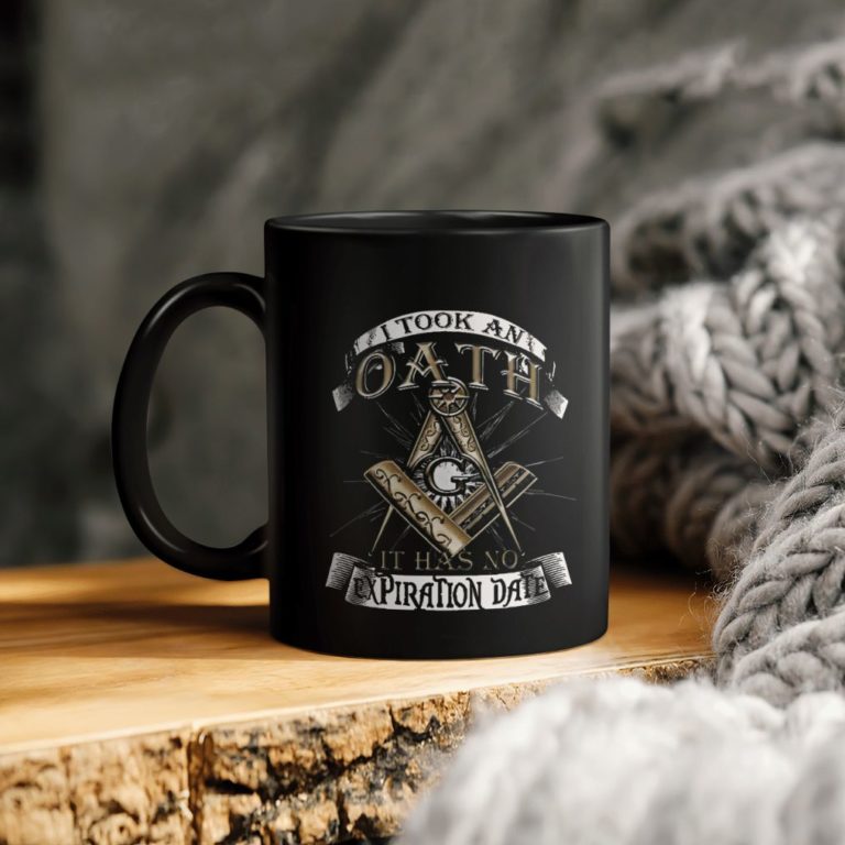 Masonic I Took An Oath It Has No Expiration Date Ceramic Coffee Ceramic Mug
