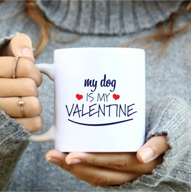 My Dog Is My Valentine Mug
