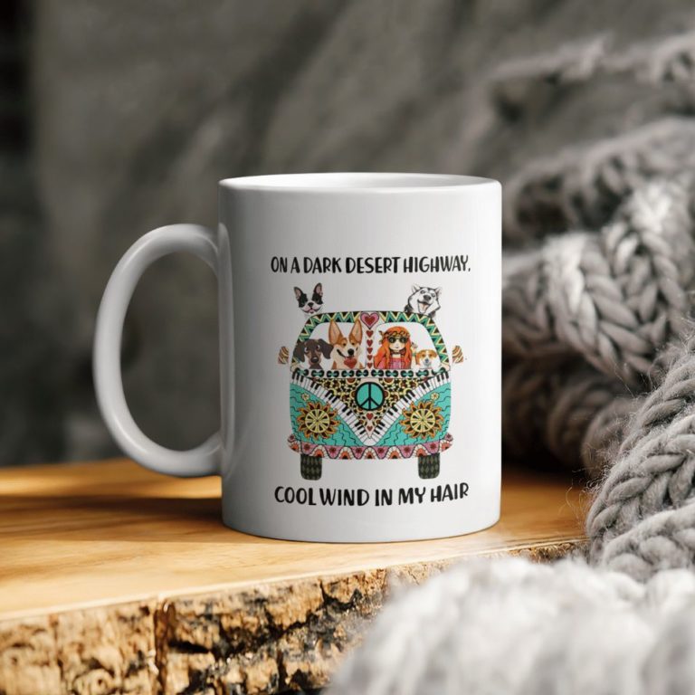 Peace Hippie On A Dark Desert Highway Cool Wind In My Hair Hippie Girl With Dogs Dog Lover Ceramic Mug